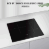 Bếp 3 từ Bosch HMH.PID631BB1E - Serie 4 giá rẻ tại Tân Bình