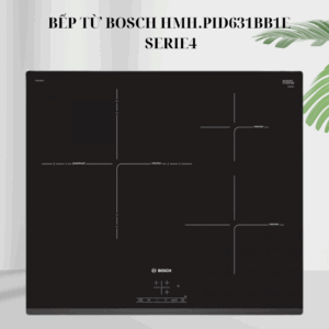 Bếp 3 từ Bosch HMH.PID631BB1E - Serie 4 giá rẻ tại Tân Bình