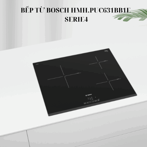 Bếp từ Bosch HMH.PUC631BB1E