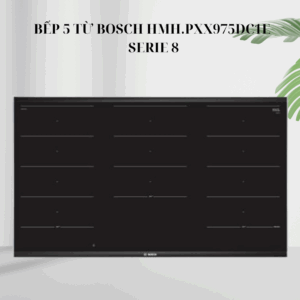 Bếp 5 từ Bosch HMH.PXX975DC1E - Serie 8 giá rẻ tại Tân Bình