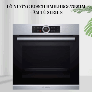 Lò nướng Bosch HMH.HBG655BS1M - Âm tủ Serie 8 giá rẻ