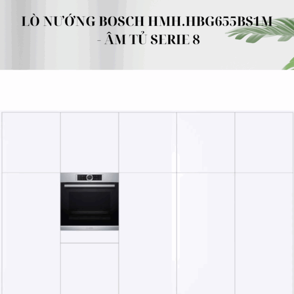 Cận cảnh lò nướng Bosch khi lắp âm tủ