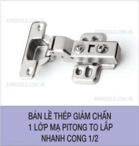 Bản lề thép giảm chấn 1 lớp mạ pitong to lắp nhanh cong 1/2 EUROGOLD H1002