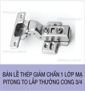 Bản lề thép giảm chấn 1 lớp mạ pitong to lắp thường cong 3/4 EUROGOLD HD3