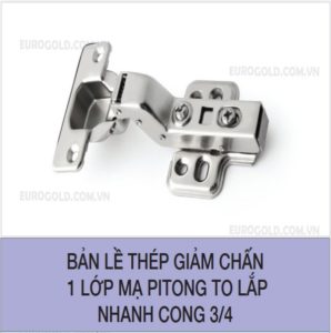 Bản lề thép giảm chấn 1 lớp mạ pitong to lắp nhanh cong 3/4 EUROGOLD H1003