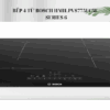 Bảng điều khiển bếp 4 Bosch HMH.PVS775FC5E