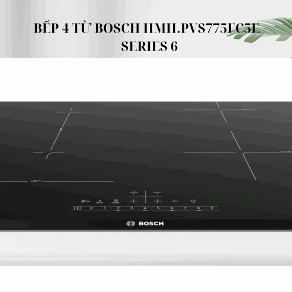 Bảng điều khiển bếp 4 Bosch HMH.PVS775FC5E