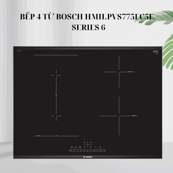 Bếp 4 từ Bosch HMH.PVS775FC5E - Series 6 giá rẻ tại Tân Bình