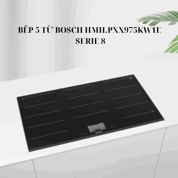 Bếp 5 từ Bosch HMH.PXX975KW1E - Series 8 giá rẻ tại Tân Bình