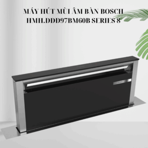 Máy Hút Mùi Âm Bàn Bosch - HMH.DDD97BM60B Series 8