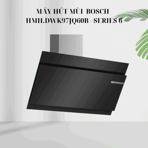 Máy hút mùi Bosch HMH.DWK97JQ60B - Serie 6 giá rẻ