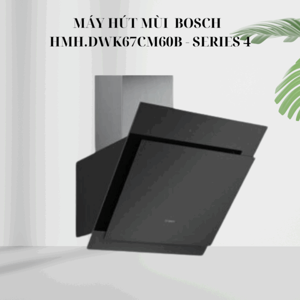 Máy Hút mùi Bosch HMH.DWK67CM60B - Series 4 giá rẻ