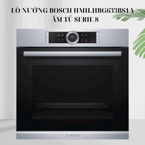 Lò nướng Bosch HMH.HBG633BS1A - Âm tủ Series 8 giá rẻ