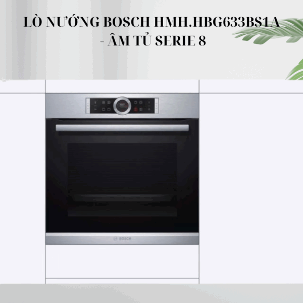 Lò nướng Bosch HMH.HBG633BS1A - Âm tủ Series 8 giá rẻ