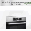 Cận cảnh bảng điều khiển lò nướng Bosch