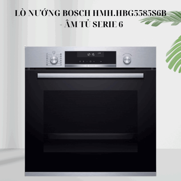 Lò nướng Bosch HMH.HBG5585S6B - Âm tủ Series 6 giá rẻ
