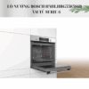 Chi tiết hình ảnh lò nướng Bosch khi lắp âm tủ