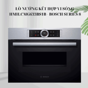 Lò Nướng Kết Hợp Vi Sóng HMH.CMG633BS1B - Bosch Series 8