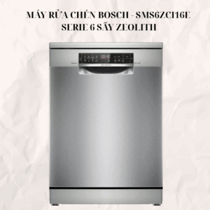 Máy rửa chén Bosch - SMS6ZCI16E Serie 6 Sấy Zeolith