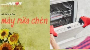 MÁY RỬA CHÉN- CÓ LỢI ÍCH GÌ BẠN CẦN BIẾT?