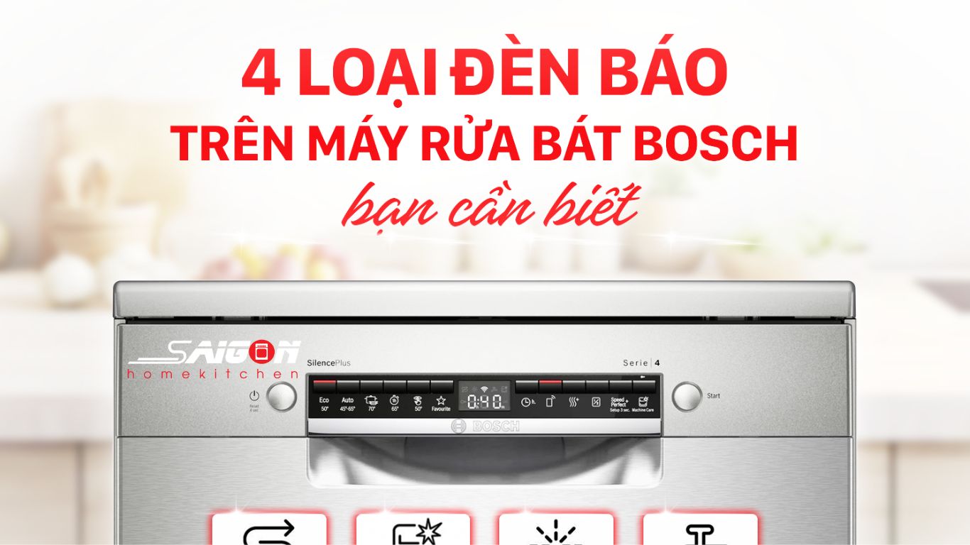 4 Loại Đèn Báo Máy Rửa Bát Bosch Thường Gặp Và Cách Khắc Phục